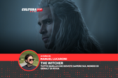 The Witcher: tutto quello che dovete sapere sul mondo di Geralt di Rivia